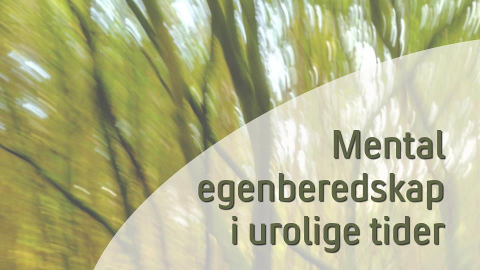 Lenke til artikkel: Mental egenberedskap i urolige tider