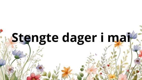 Lenke til artikkel: Mai måned har mange høytids- og helligdager!